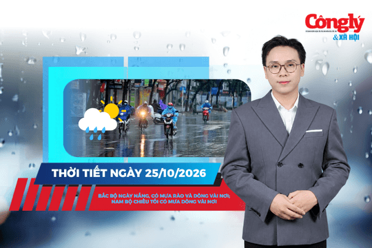 Thời tiết ngày 25/10: Bắc Bộ ngày nắng, có mưa rào và dông vài nơi; Nam Bộ chiều tối có mưa dông vài nơi