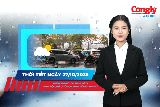 Thời tiết ngày 27/10: Miền Trung có mưa rào, Nam Bộ chiều tối có mưa dông vài nơi