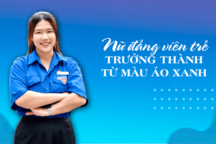 Nữ đảng viên trẻ trưởng thành từ màu áo xanh