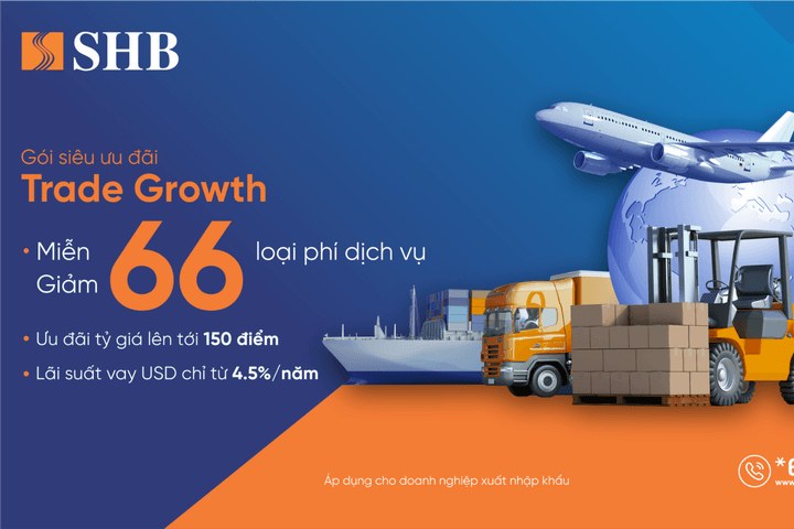 SHB ưu đãi lãi suất vay USD chỉ từ 4,5%/năm, miễn/giảm 66 loại phí dành cho doanh nghiệp xuất nhập khẩu