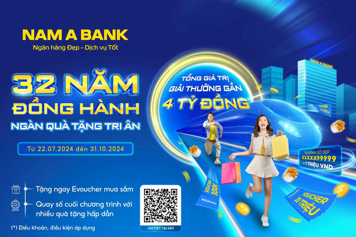 Nam A Bank tung ưu đãi “32 năm đồng hành - ngàn quà tặng tri ân”