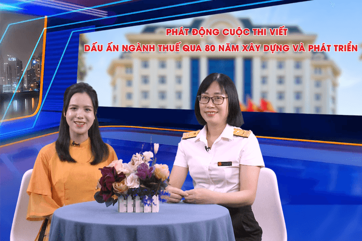 Phát động Cuộc thi viết “Dấu ấn ngành Thuế qua 80 năm xây dựng và phát triển”