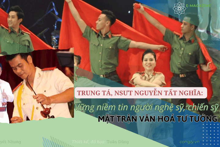 Trung tá, NSƯT Nguyễn Tất Nghĩa: Vững niềm tin người nghệ sỹ, chiến sỹ trên mặt trận văn hoá tư tưởng