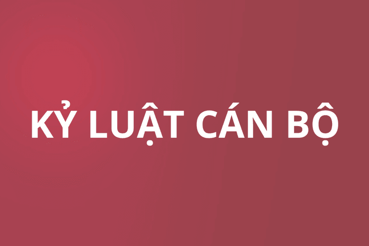 Kỷ luật nguyên Chủ tịch UBND tỉnh Long An