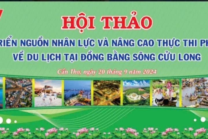 Ngày mai diễn ra Hội thảo “Phát triển nguồn nhân lực và nâng cao thực thi pháp luật về du lịch tại ĐBSCL”