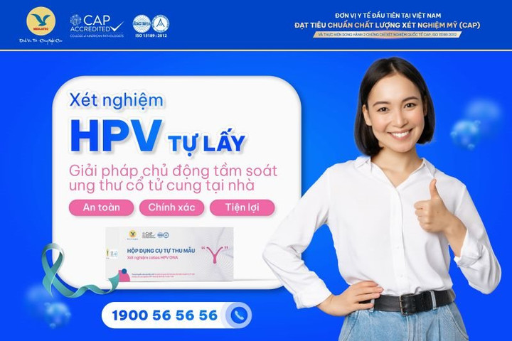 Xét nghiệm HPV tự lấy mẫu - Phát hiện sớm nguy cơ ung thư cổ tử cung riêng tư, chủ động