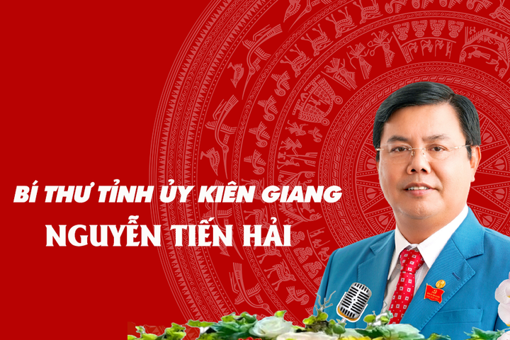 Chân dung tân Bí thư Tỉnh ủy Kiên Giang Nguyễn Tiến Hải