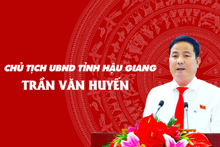 Chân dung tân Chủ tịch UBND tỉnh Hậu Giang Trần Văn Huyến