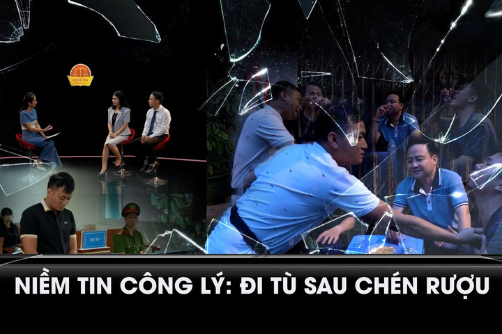 Niềm tin Công lý số 15: Đi tù vì mâu thuẫn trong cuộc nhậu
