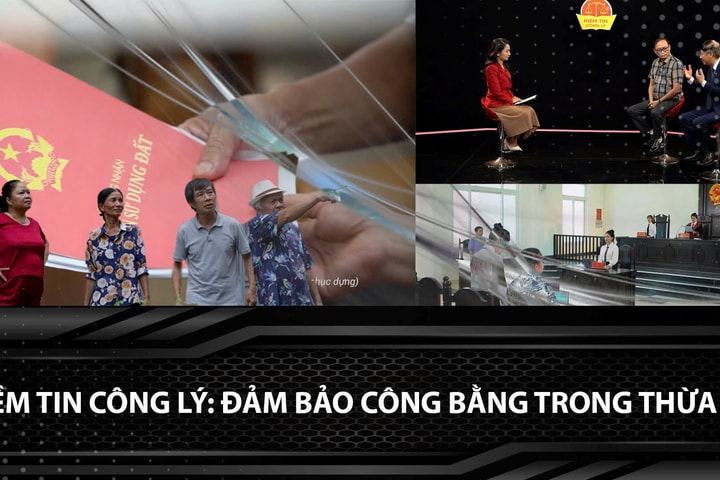 “Niềm tin công lý” số 21: Đảm bảo công bằng trong thừa kế