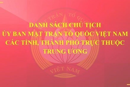 Danh sách Chủ tịch Ủy ban Mặt trận Tổ quốc Việt Nam các tỉnh, thành phố trực thuộc Trung ương