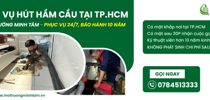 Môi Trường Minh Tâm - đơn vị hút hầm cầu tại TP.HCM uy tín, chuyên nghiệp