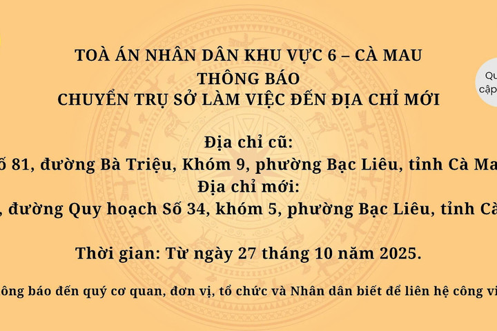 TAND khu vực 6 - Cà Mau thông báo về việc chuyển trụ sở về địa chỉ mới