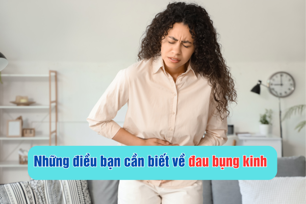 Những điều bạn cần biết về đau bụng kinh