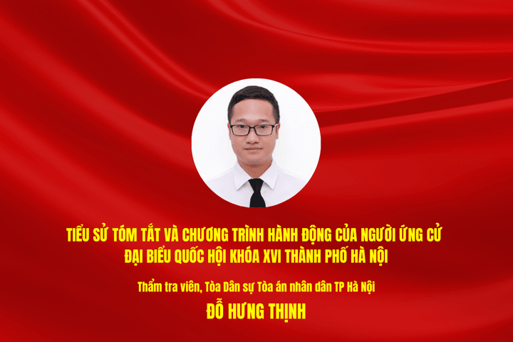 Tiểu sử tóm tắt và chương trình hành động của người ứng cử ĐBQH khóa XVI thành phố Hà Nội