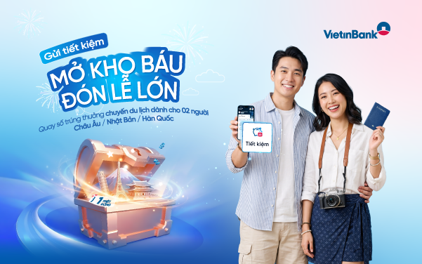 VietinBank triển khai “Gửi tiết kiệm - Mở kho báu - Đón lễ lớn”