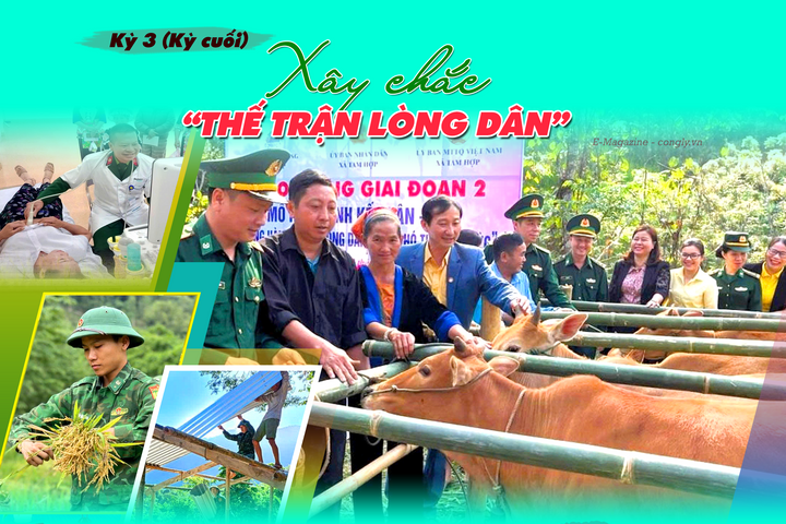 Kỳ cuối: Xây chắc “Thế trận lòng dân”