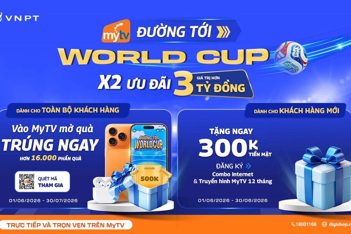VNPT tung ưu đãi trị giá 3 tỷ đồng mùa World Cup 2026™