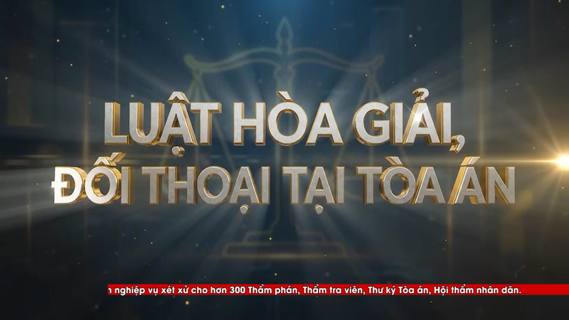 Niềm tin Công lý (số 8): Từ tranh chấp thành đồng thuận