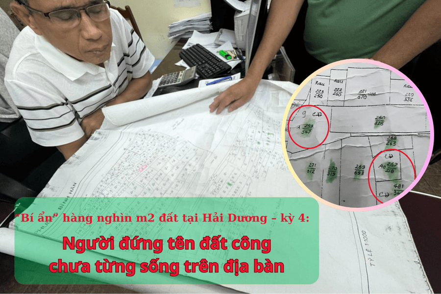 “Bí ẩn” hàng nghìn m2 đất tại Hải Dương – kỳ 4: Người đứng tên đất công chưa từng sống trên địa bàn