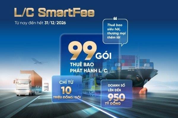 VietinBank triển khai L/C SmartFee – Giải pháp tối ưu cho doanh nghiệp xuất nhập khẩu