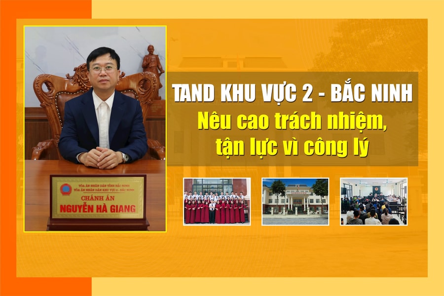 TAND Khu vực 2 – Bắc Ninh: Nêu cao trách nhiệm, tận lực vì công lý