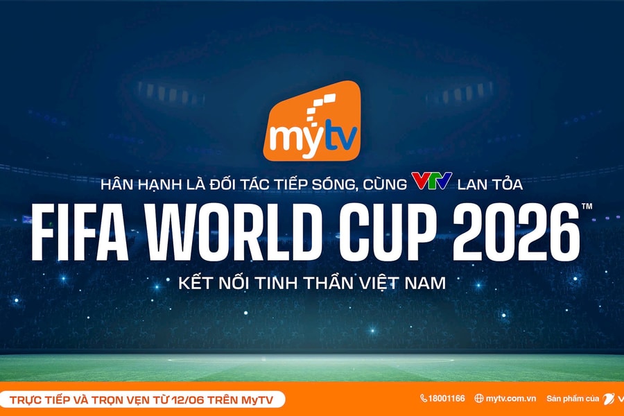 Truyền hình MyTV đồng hành cùng VTV lan tỏa FIFA World Cup 2026™ kết nối tinh thần Việt Nam