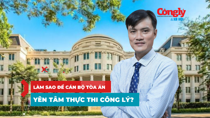 Xây dựng cơ chế bảo vệ đặc thù cho cán bộ Tòa án
