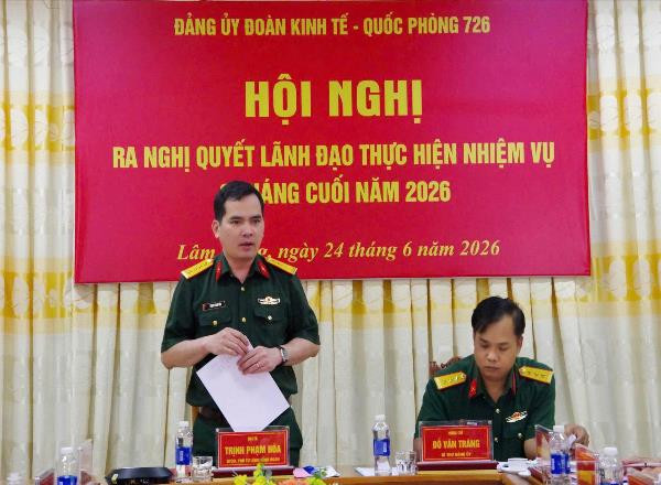 Đảng ủy Đoàn Kinh tế - Quốc phòng 726 ra Nghị quyết lãnh đạo thực hiện nhiệm vụ 6 tháng cuối năm 2026