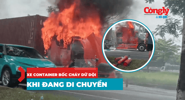 Xe container bốc cháy dữ dội khi đang di chuyển