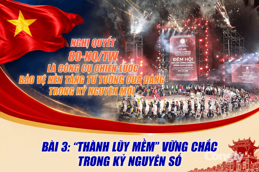 Bài 3: “Thành lũy mềm” vững chắc trong kỷ nguyên số