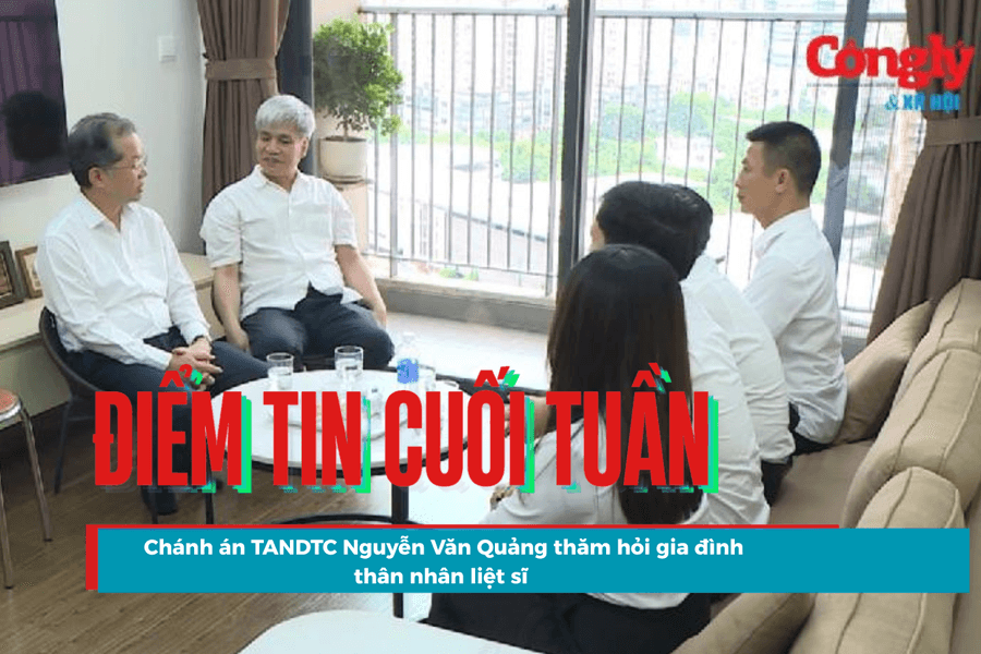 Điểm tin cuối tuần: Chánh án TANDTC Nguyễn Văn Quảng thăm hỏi gia đình thân nhân liệt sĩ