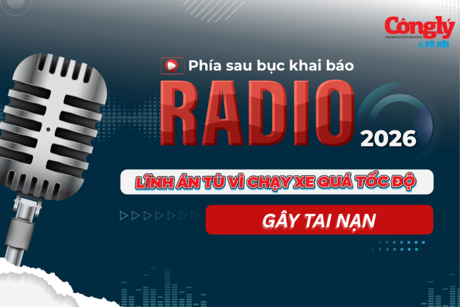 Radio Phía sau bục khai báo: Lĩnh án tù vì chạy xe quá tốc độ gây tai nạn